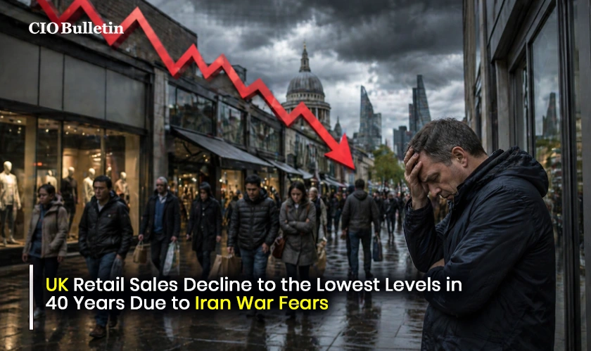  UK Retail Sales Decline to the Lowest Levels in 40 Years Due to Iran War Fears 